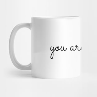 You are enough Mug